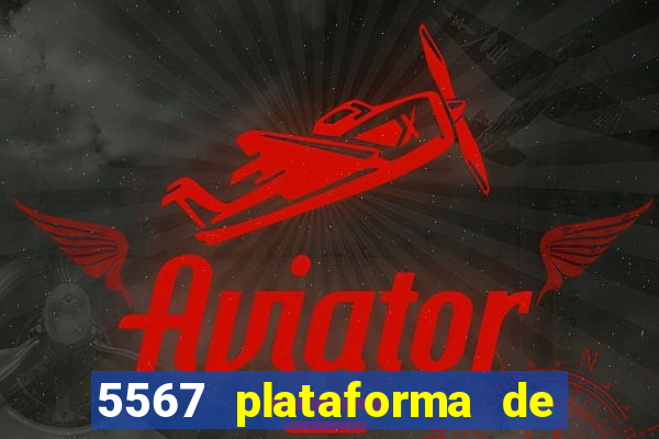 5567 plataforma de jogos login